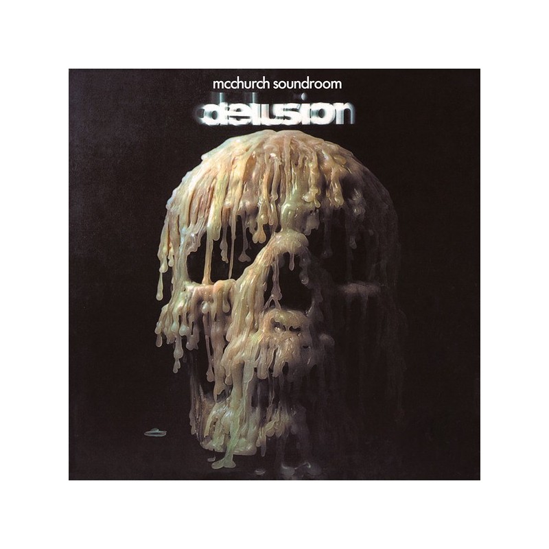 McChurch Soundroom – Delusion|1971/2015 Ohrwaschl Records – OWLP 014 McChurch Soundroom – Delusion|1971/2015 Ohrwaschl Records – OWLP 014