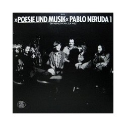 Poesie Und Musik ‎– Pablo Neruda 1 - Ein Mensch Kam Zur Welt|1979     Mood Records ‎– 23666