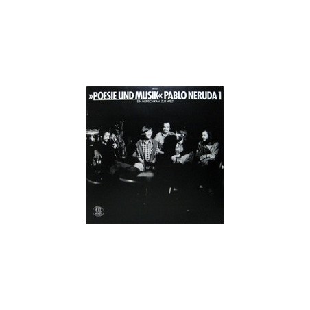Poesie Und Musik ‎– Pablo Neruda 1 - Ein Mensch Kam Zur Welt|1979     Mood Records ‎– 23666