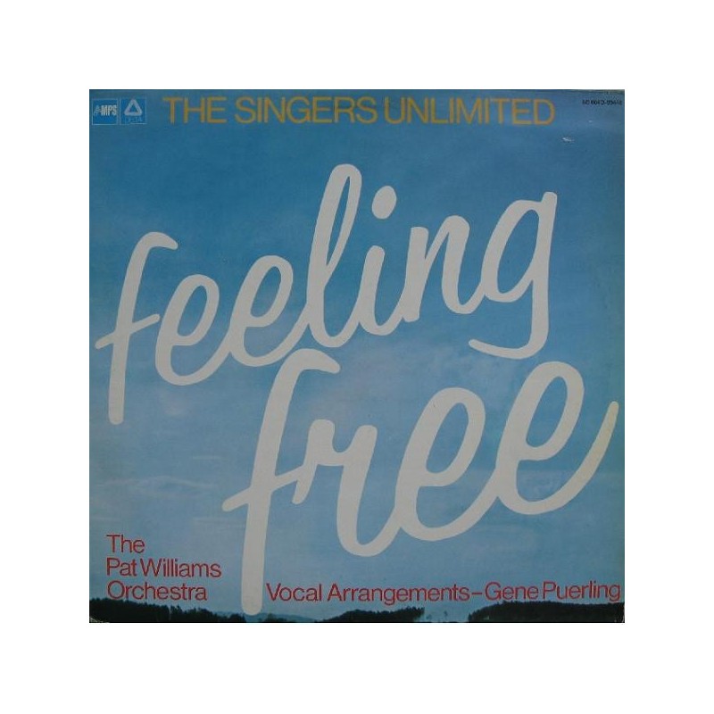 Singers Unlimited The / The Pat Williams Orchestra – Feeling Free|1975 MPS Records – 20 22607-7 Singers Unlimited The / The Pat Williams Orchestra – Feeling Free|1975 MPS Records – 20 22607-7