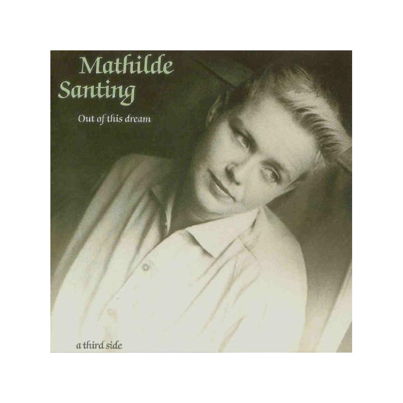 Santing Mathilde – Out Of This Dream: A Third Side|1987 Megadisc – MD 7923 Santing Mathilde – Out Of This Dream: A Third Side|1987 Megadisc – MD 7923