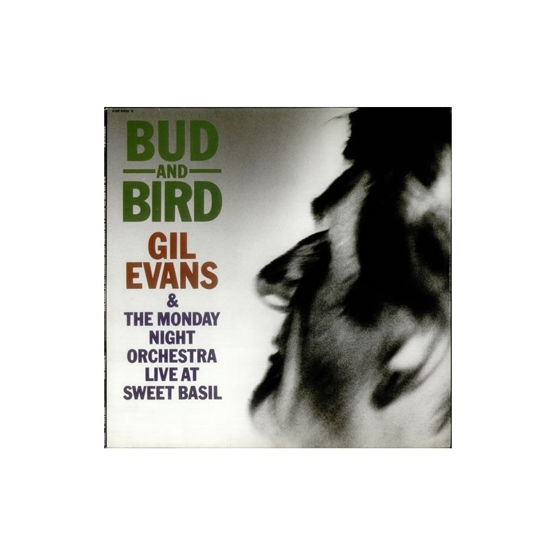 Evans Gil & The Monday Night Orchestra – Bud And Bird (Live At Sweet Basil)|1987 Electric Bird – K19P 6455-6 Evans Gil & The Monday Night Orchestra – Bud And Bird (Live At Sweet Basil)|1987 Electric Bird – K19P 6455-6