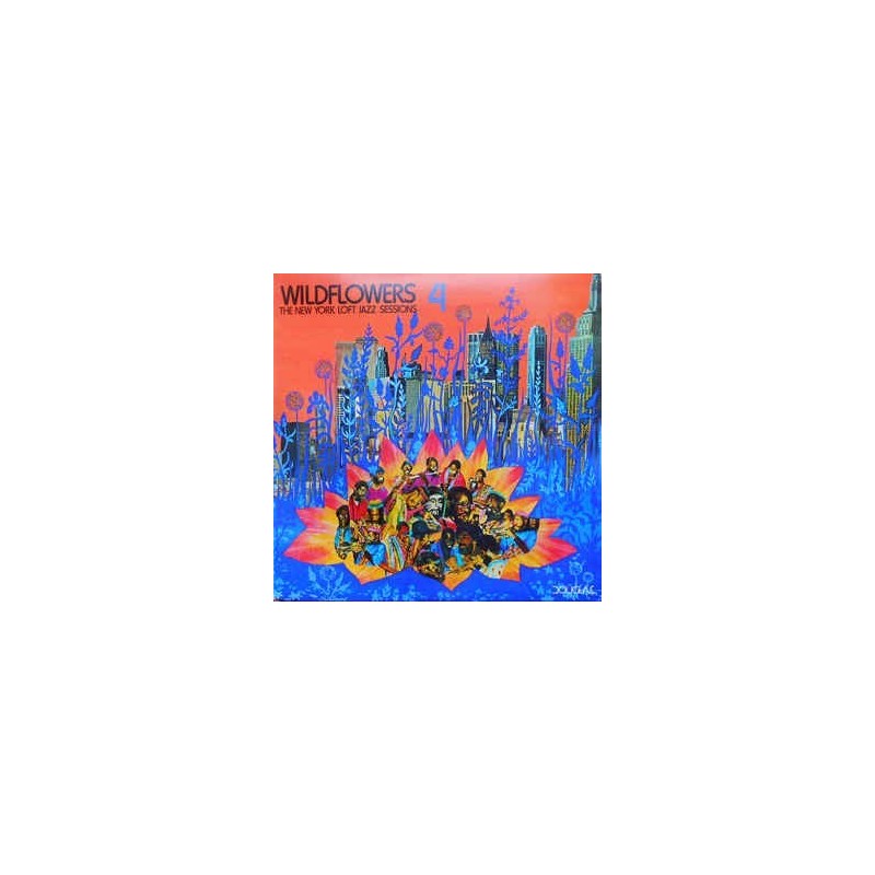 Various – Wildflowers 4: The New York Loft Jazz Sessions|1977 Douglas – NBLP 7048 Various – Wildflowers 4: The New York Loft Jazz Sessions|1977 Douglas – NBLP 7048