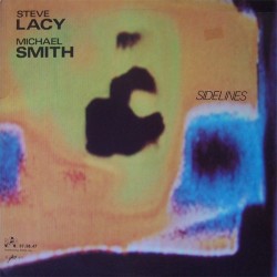 Lacy Steve / Michael Smith ‎– Sidelines|1977    Improvising Artists Inc. ‎– IAI 37.38.47