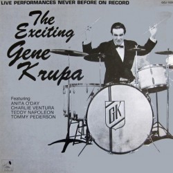 Krupa  Gene– The Exciting Gene Krupa|1982    Giants Of Jazz Productions ‎– GOJ-1028