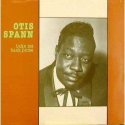 Spann ‎Otis – Take Me Back Home|1984     Black Magic Records ‎– 9004