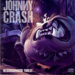 Johnny Crash– Neighbourhood Threat|1990     Epic ‎– 466224 1