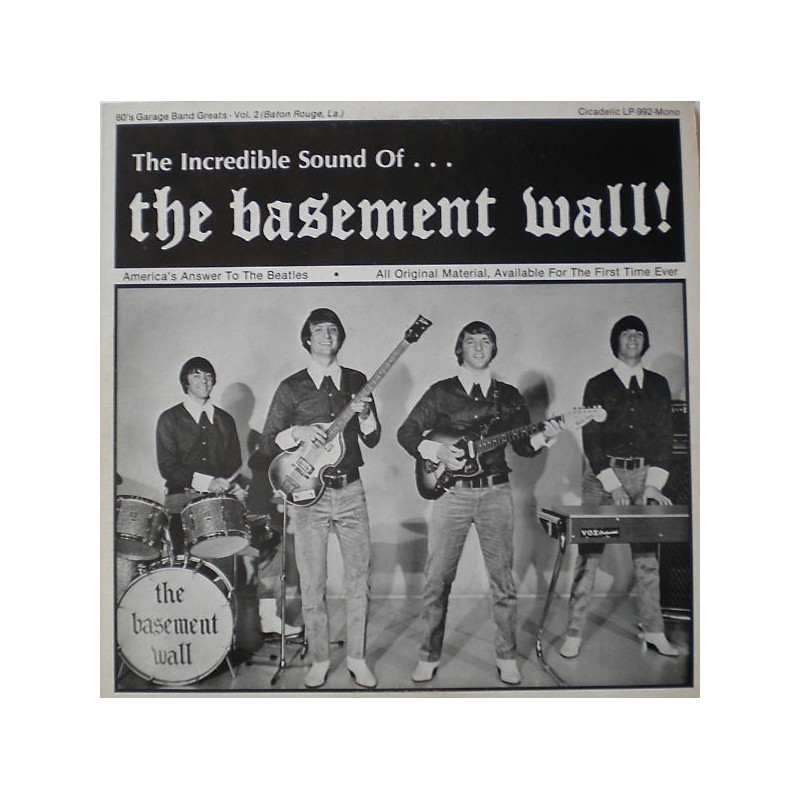 Basement Wall ‎The – The Incredible Sound Of...|1985    Cicadelic Records ‎– CICLP-992