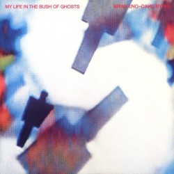 Eno Brian & David Byrne ‎– My Life In The Bush Of Ghosts|1981    EG ‎– 2302 100, Polydor ‎– 2302 100