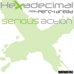 Hexadecimal Featuring Percy Dread ‎– Serious Action|2010  DISN188  Maxi Single