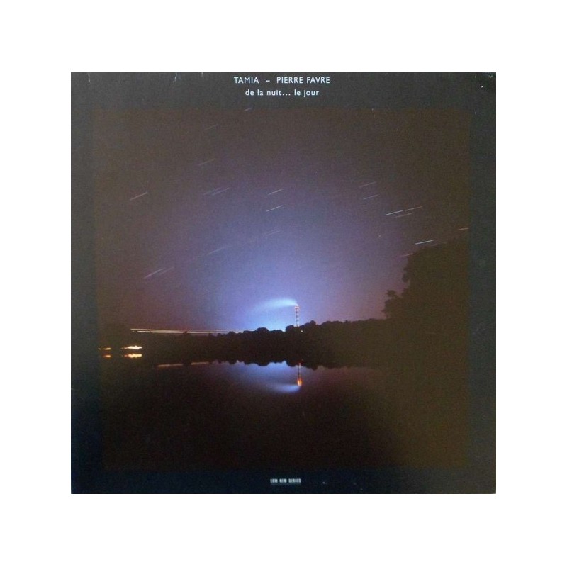 Tamia - Pierre Favre – De La Nuit... Le Jour|1988 ECM 1364 – 835 249-1 Tamia - Pierre Favre – De La Nuit... Le Jour|1988 ECM 1364 – 835 249-1