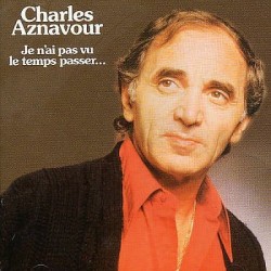 Aznavour ‎Charles – Je N'Ai Pas Vu Le Temps Passer...|1978    Barclay ‎– 90.055