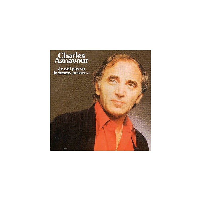 Aznavour ‎Charles – Je N'Ai Pas Vu Le Temps Passer...|1978    Barclay ‎– 90.055
