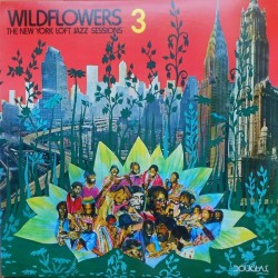 Various ‎– Wildflowers 3: The New York Loft Jazz Sessions|1977    Douglas ‎– NBLP 7047