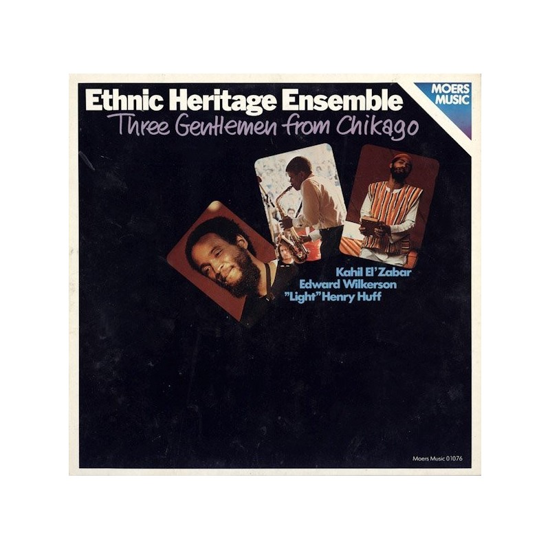 Ethnic Heritage Ensemble ‎– Three Gentlemen From Chikago|1981    Moers Music ‎– 0 10 76