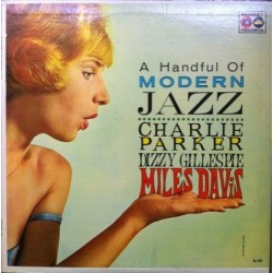 Parker Charlie , Dizzy Gillespie, Miles Davis ‎– A Handful Of Modern Jazz|1959     Baronet Records ‎– B-105