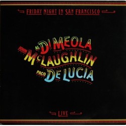 McLaughlin John  / Al Di Meola / Paco De Lucia ‎– Friday Night In San Francisco|1981    Philips ‎– 6302 137