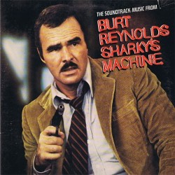 Soundtrack- Sharky's Machine-Burt Reynolds|1981      Warner ‎– WB K 56 990