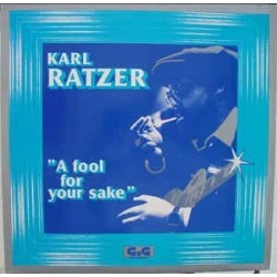 Ratzer ‎Karl – A Fool For Your Sake|1981     	GIG 222 103