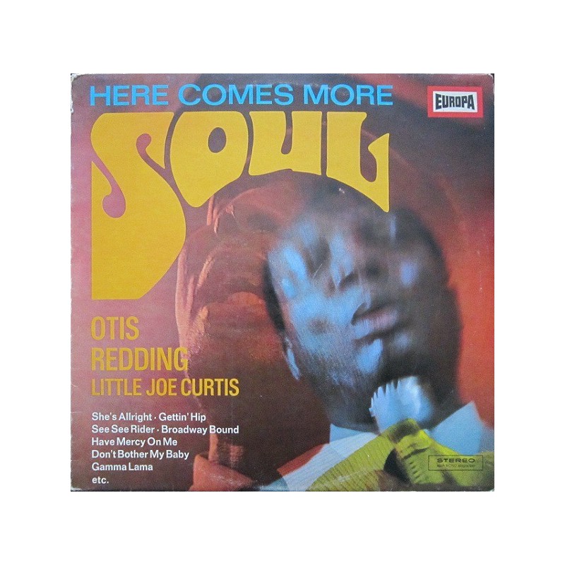 Redding Otis and Little Joe Curtis ‎– Here Comes More Soul|1969      Europa ‎– E 327