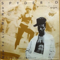 Spyder-D Featuring D.J. Doc ‎– How Ya Like Me Now / The Heart Of Hollis|1987    ZYX 5775-Maxisingle