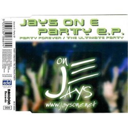 Jays On E - Party E.P. ‎– Party Forever / The Ultimate Party|2004    Maxi-Single