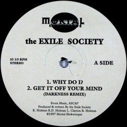 Exile Society ‎The – Why Do I? / Get It Off Your Mind|1997      S-35437-Maxisingle