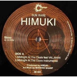 Himuki ‎– Midnight At The Oasis|2006    Sun Rare Records ‎– SR-002-Maxisingle