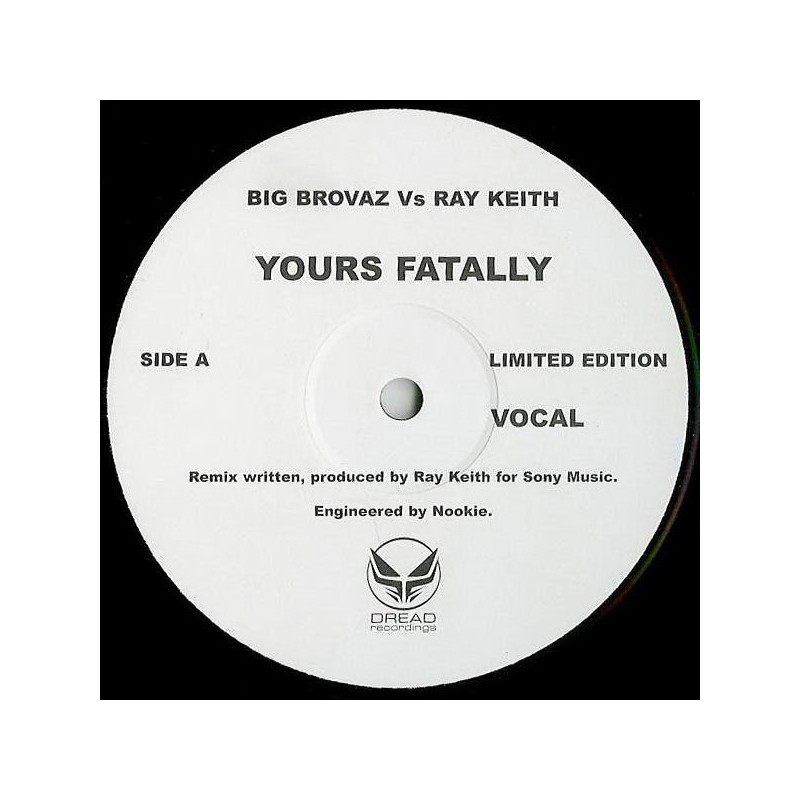 Big Brovaz Vs Ray Keith ‎– Yours Fatally|2004    read Recordings ‎– XPR-3712-Maxisingle