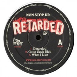 Non Stop DJs ‎– Retarded EP|2006      Non Stop Recordings ‎– NSR-003