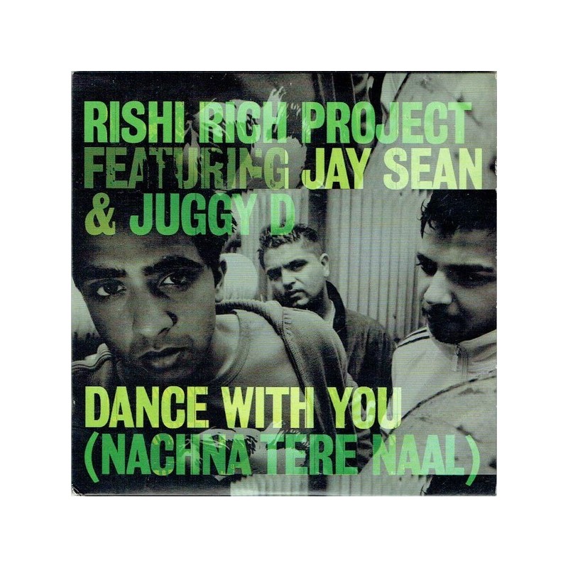 Rishi Rich Project- feat.Jay Sean & Juggy D ‎– Dance With You |2003    Virgin ‎– RELTDJF1-Maxisingle