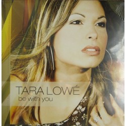 Lowé ‎ Tara – Be With You |2003     EMI Music Belgium ‎– none -Maxi-Single
