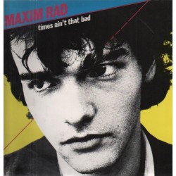 Rad ‎Maxim – Times Ain't That Bad|1980     Les Disques Motors ‎– MTO 77016