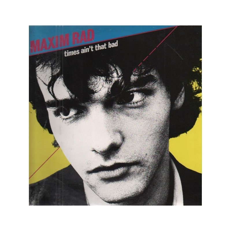 Rad ‎Maxim – Times Ain't That Bad|1980     Les Disques Motors ‎– MTO 77016