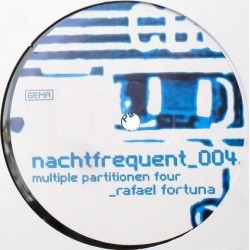 Fortuna Rafael ‎– Multiple Partitionen Four |2006     nfrqnt_004 -Maxi-Single