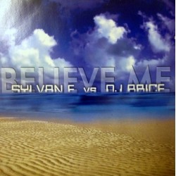 Sylvan F. vs. DJ Brice ‎– Believe Me |2000    MR 001-12 -Maxi-Single