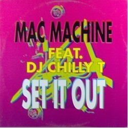 Mac Machine Featuring DJ Chilly T ‎– Set It Out |1990    ZYX 6331-12 -Maxi-Single