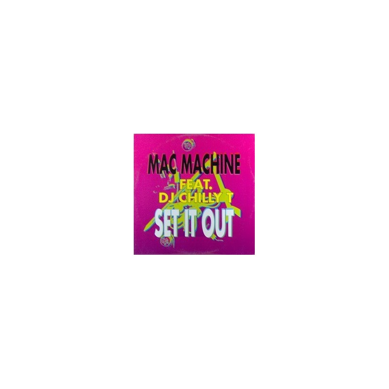 Mac Machine Featuring DJ Chilly T ‎– Set It Out |1990    ZYX 6331-12 -Maxi-Single