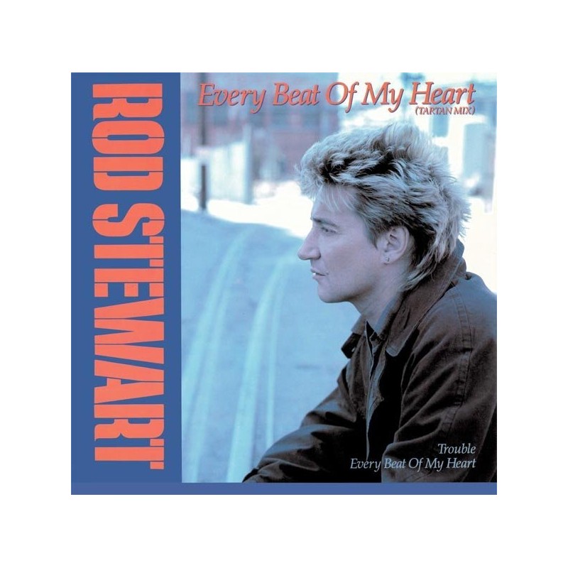 Stewart Rod ‎– Every Beat Of My Heart (Tartan Mix) |1986     920 511-0 -Maxi-Single
