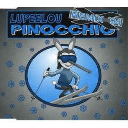 Lupeelou ‎– Pinocchio (Remix '94) |1994     Polydor ‎– 859 687-1 -Maxi-Single