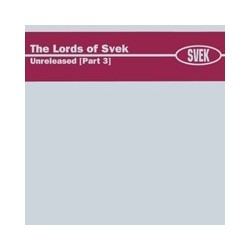 Various ‎– The Lords Of Svek - Unreleased [Part 3] |2002     SK 057 -Maxi-Single