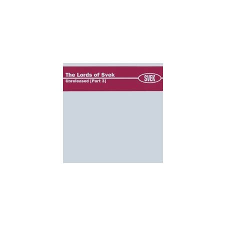 Various ‎– The Lords Of Svek - Unreleased [Part 3] |2002     SK 057 -Maxi-Single