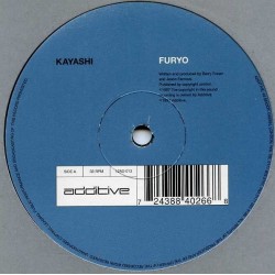 Kayashi ‎– Furyo / Progression |1997      Additive ‎– 12AD 013 -Maxi-Single