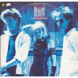 Berlin ‎– Like Flames (12" Extended Version) |1986    Mercury ‎– 888 134-1 -Maxi-Single