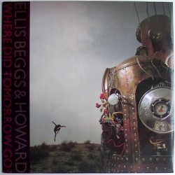 Ellis Beggs & Howard‎– Where Did Tomorrow Go? |1988      RCA ‎– PT 42318 -Maxi-Single