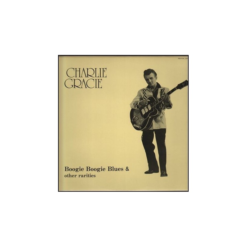 Gracie Charlie ‎– Boogie Boogie Blues & Other Rarities|1990     REVIVAL 3016