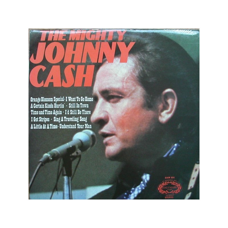 Cash Johnny – The Mighty Johnny Cash|Hallmark Records – SHM 804 Cash Johnny – The Mighty Johnny Cash|Hallmark Records – SHM 804